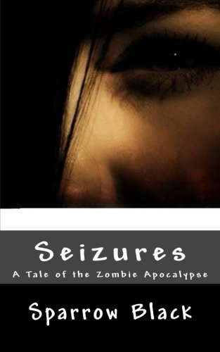 Seizures: A Tale of the Zombie Apocalypse poster