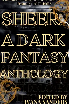 SHEER: A Dark Fantasy Anthology poster