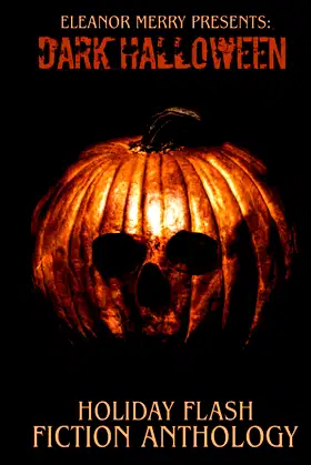 Dark Halloween: A Flash Fiction Anthology (Holiday Horror Collection) poster