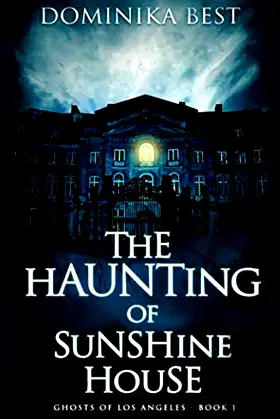 The Haunting of Sunshine House (Ghosts of Los Angeles) poster