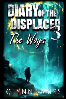 Diary of the Displaced - Book 3 - The Ways poster