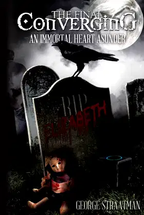 The Final Converging: An Immortal Heart Asunder (The Converging) poster
