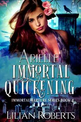 Arielle Immortal Quickening (Immortal Rapture Series) poster