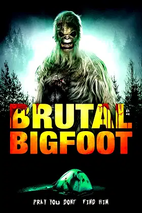 Brutal Bigfoot Encounters: Mutations and Mutilations poster