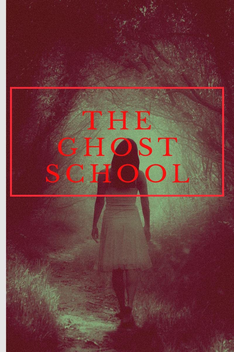The Ghost School: No One Will Survive poster