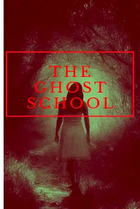 The Ghost School: No One Will Survive poster