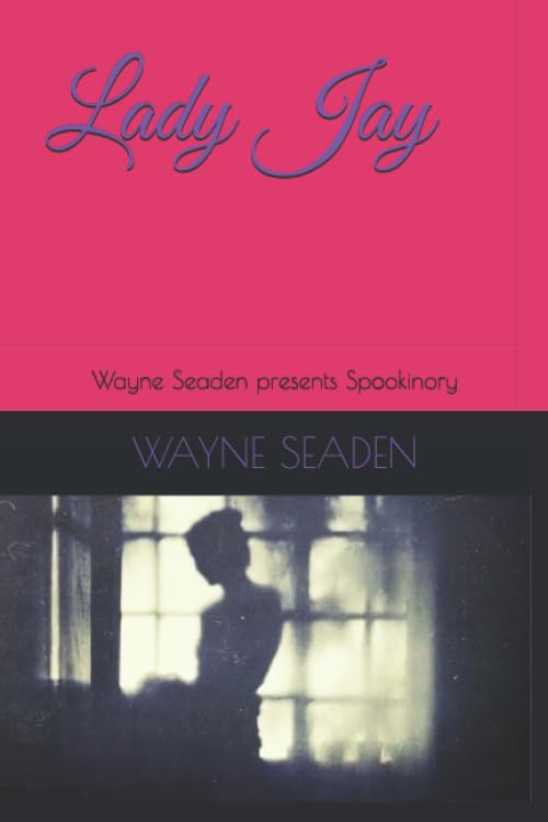 Lady Jay: Wayne Seaden presents Spookinory poster