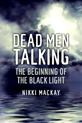 Dead Men Talking: The Beginning of the Black Light poster
