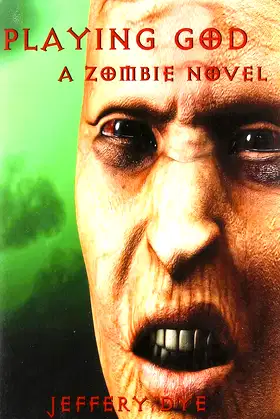 Playing God: A Zombie Novel poster