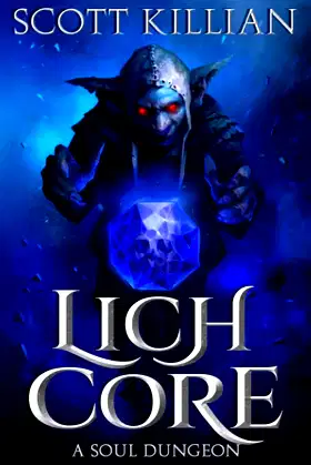 Lich Core: A Soul Dungeon (Book 1) poster