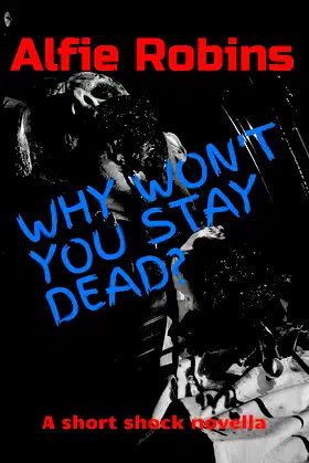 Why Won't You Stay Dead? poster