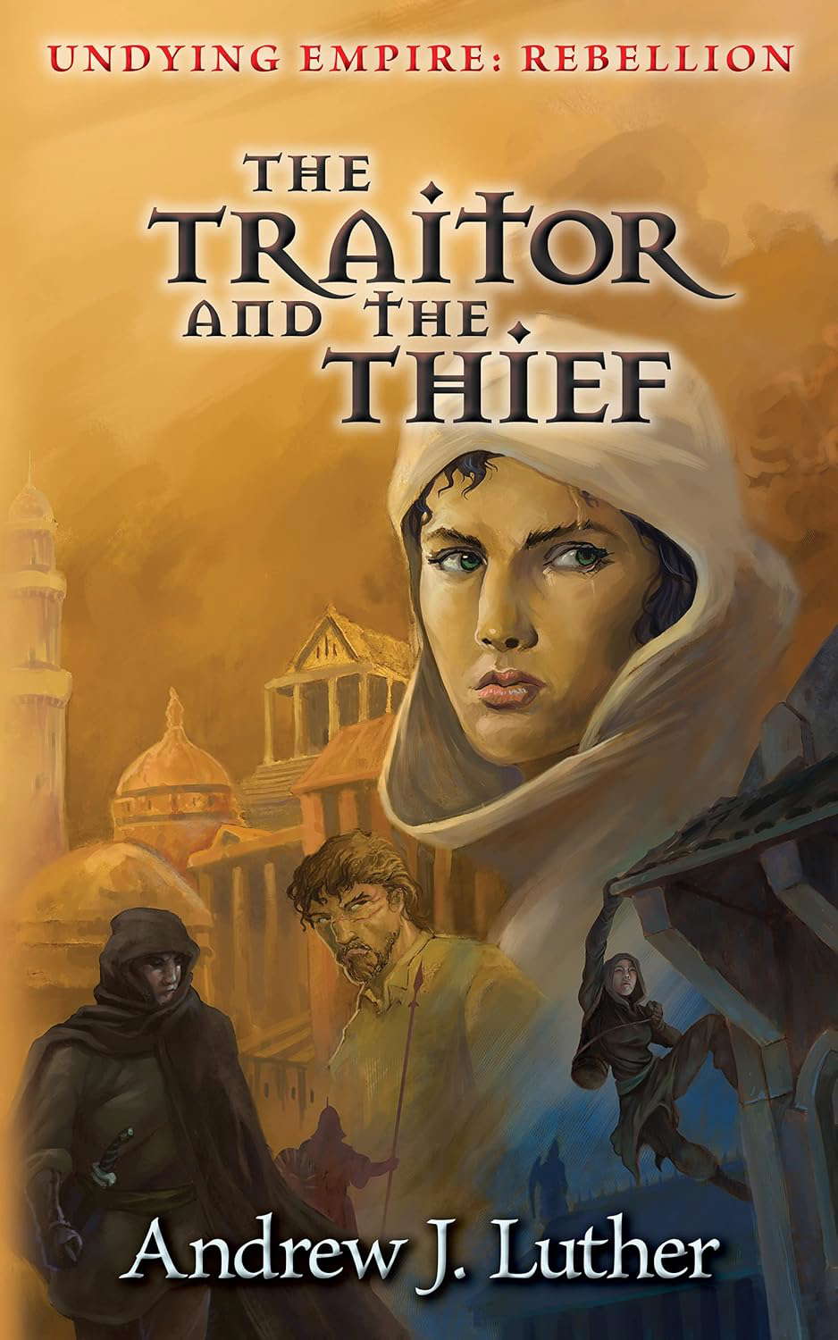 The Traitor and the Thief (Undying Empire: Rebellion Book 2) poster