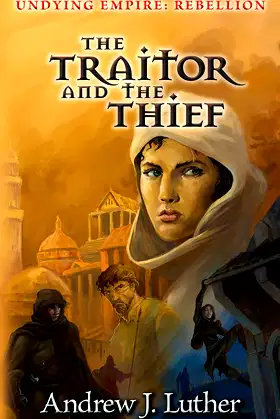 The Traitor and the Thief (Undying Empire: Rebellion Book 2) poster