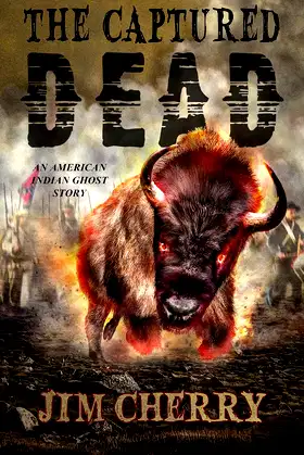 The Captured Dead: An American Indian Ghost Story poster
