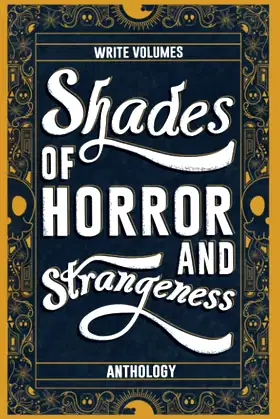Shades of Horror and Strangeness: Anthology (Shades of Anthology) poster