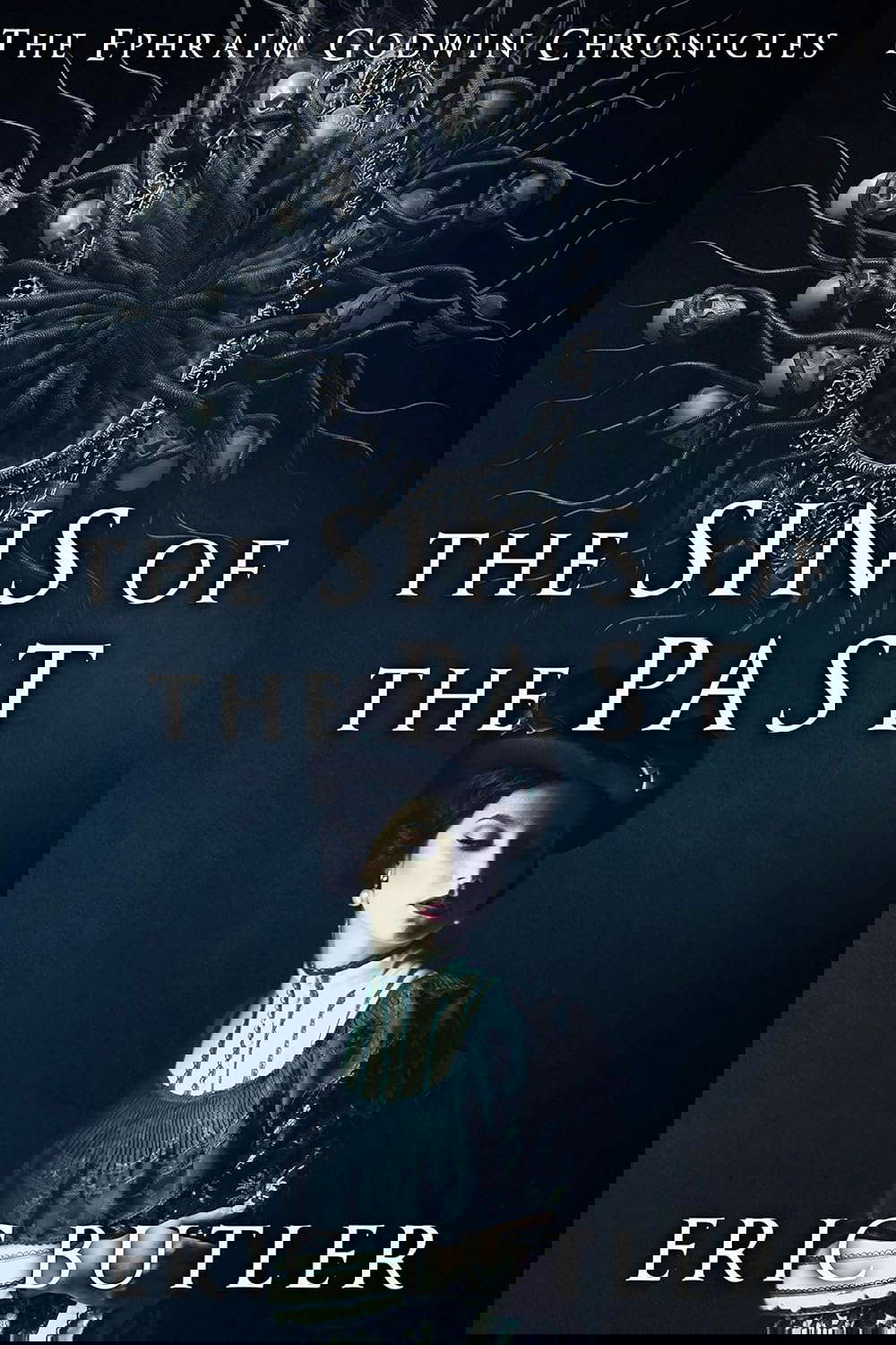 The Sins of the Past (The Ephraim Godwin Chronicles) poster
