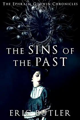 The Sins of the Past (The Ephraim Godwin Chronicles) poster