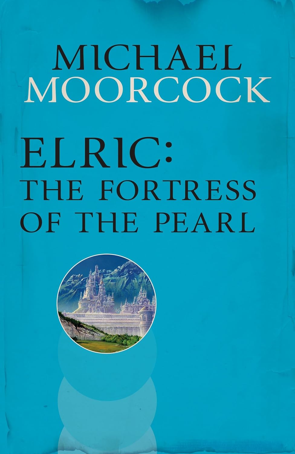 Elric: The Fortress of the Pearl (Moorcocks Multiverse) poster