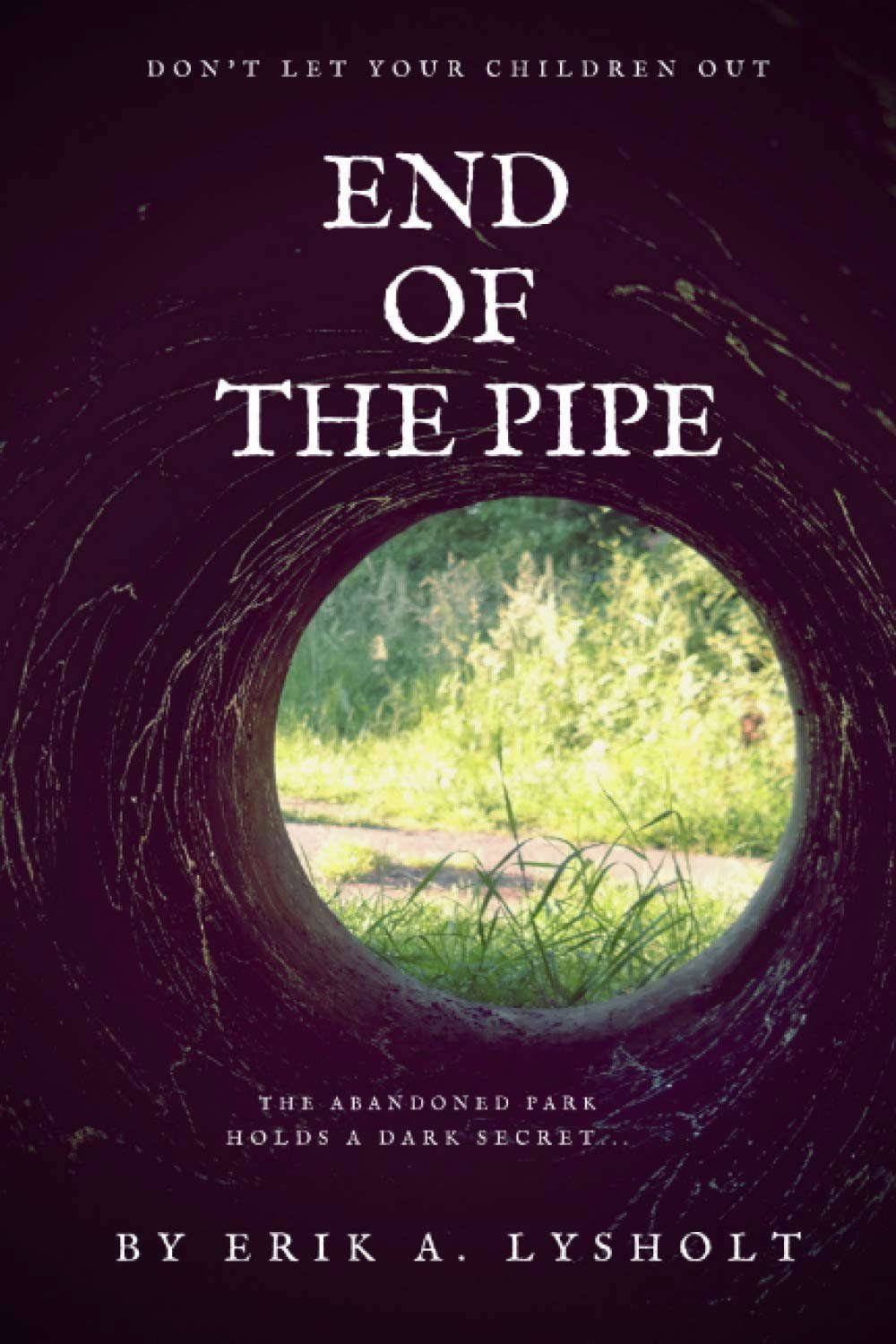 End of the Pipe: Don't Let Your Children Out poster