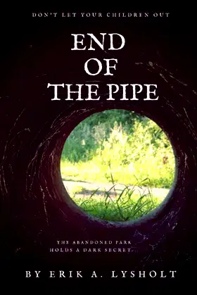 End of the Pipe: Don't Let Your Children Out poster