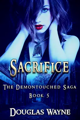 Sacrifice: The Demontouched Saga (Book 5) poster