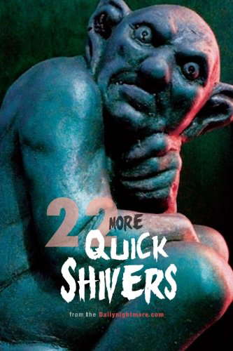 22 More Quick Shivers: from the Dailynightmare.com poster