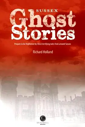 Sussex Ghost Stories: Shiver Your Way Around Sussex poster