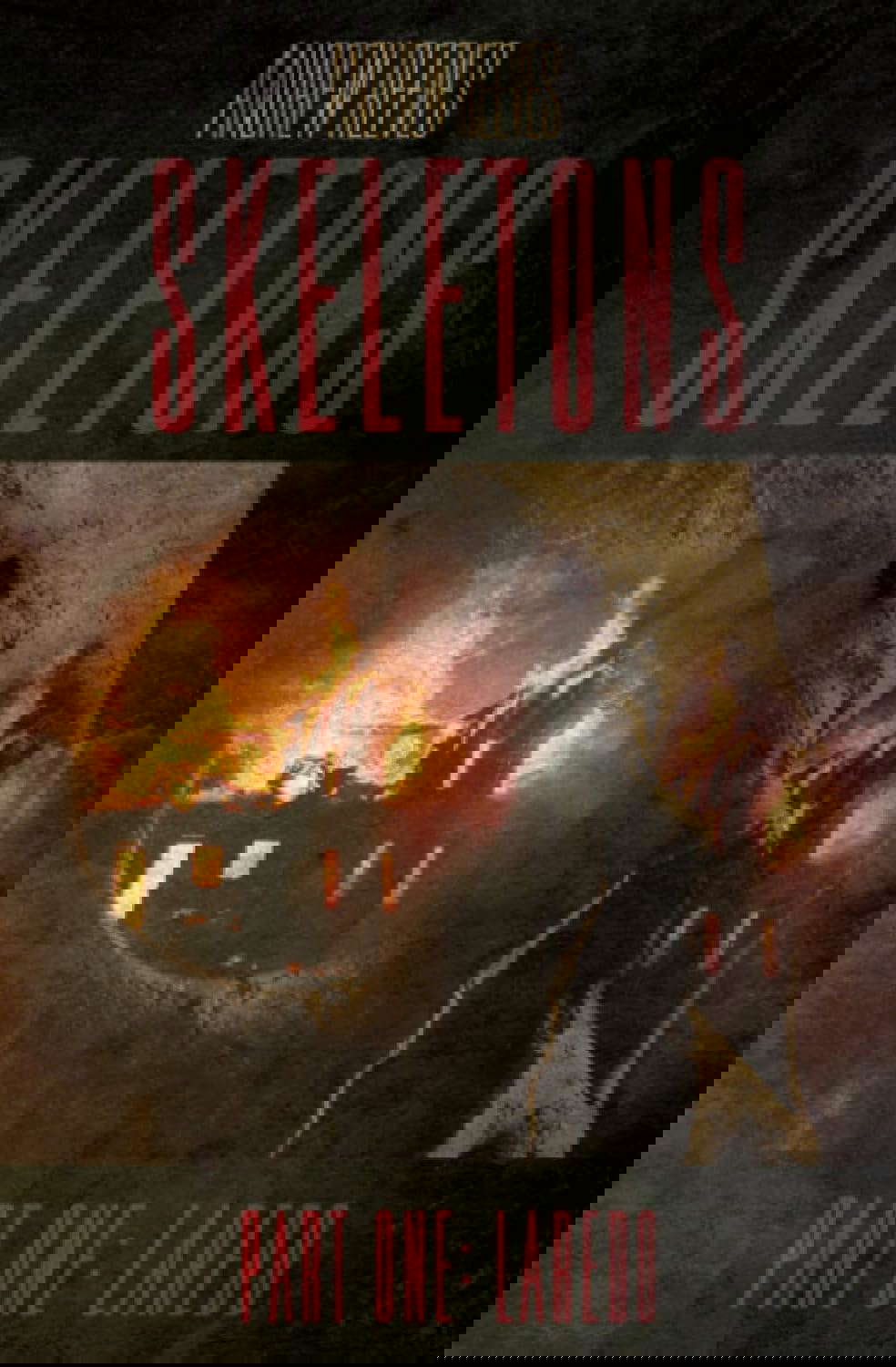 SKELETONS: Part One: Laredo (THE RAPTURE TRILOGY) poster