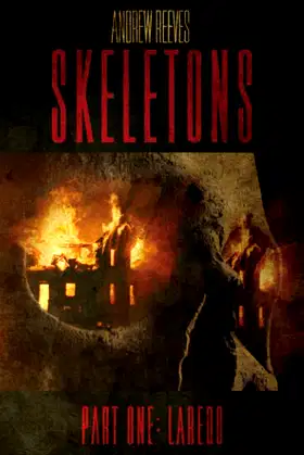 SKELETONS: Part One: Laredo (THE RAPTURE TRILOGY) poster