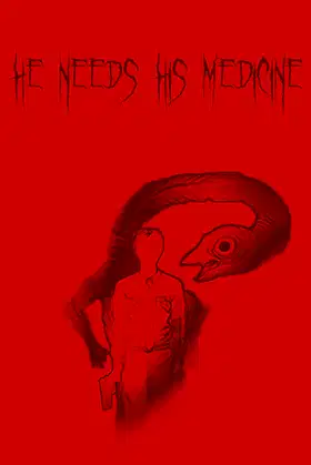 He Needs His Medicine poster