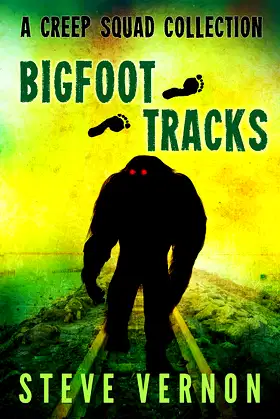 Bigfoot Tracks: A Creep Squad Collection poster