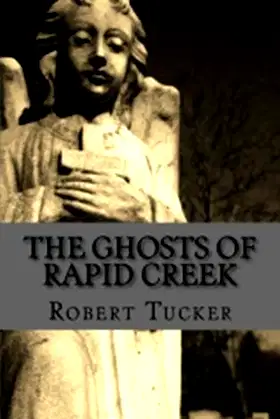 The Ghosts of Rapid Creek poster