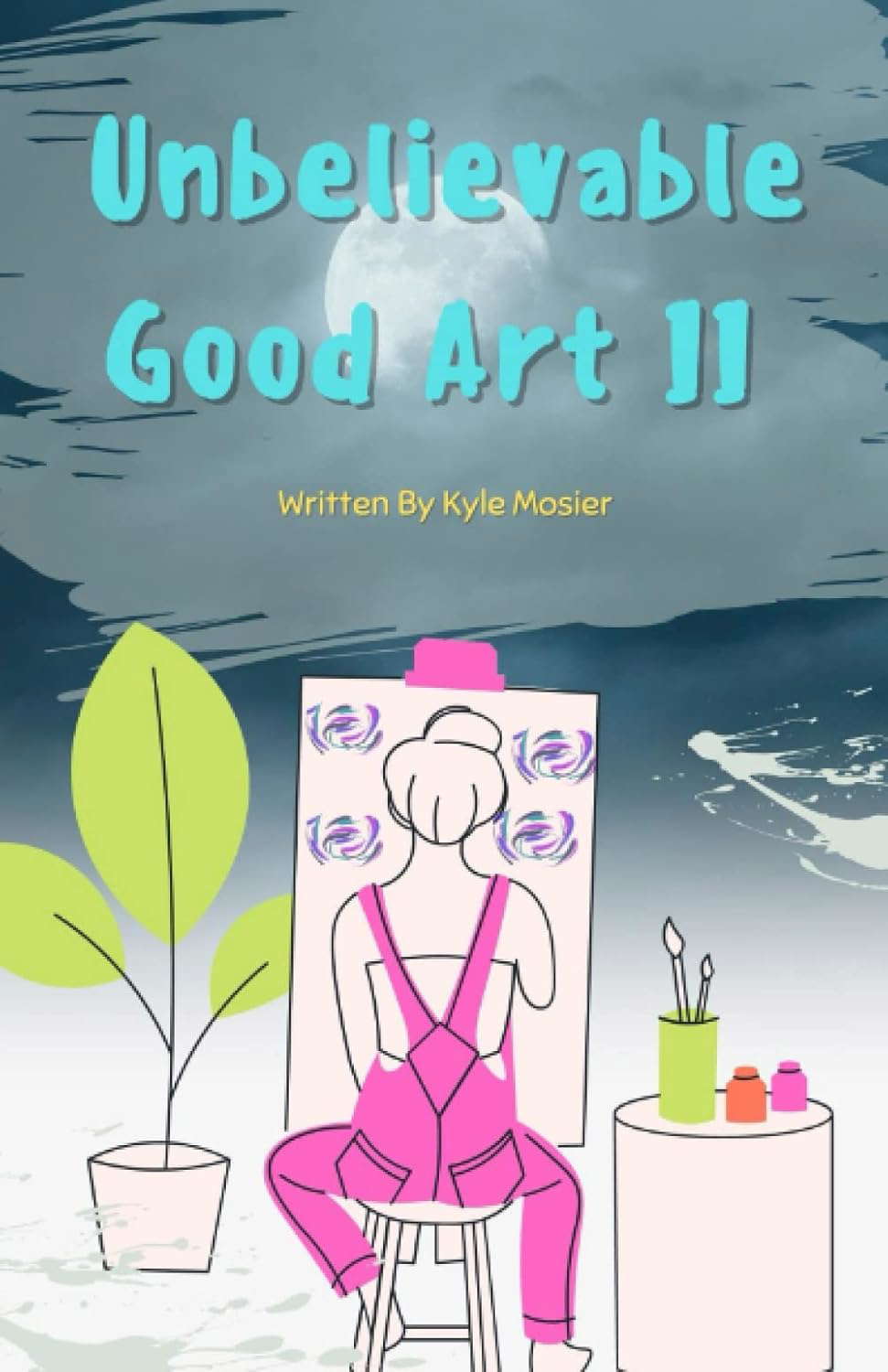 Unbelievable Good Art II poster