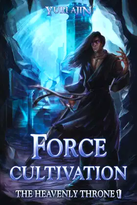 Force Cultivation: A LitRPG Wuxia Series (The Heavenly Throne) poster