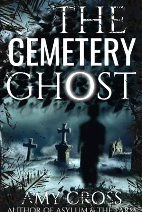 The Cemetery Ghost (The Ghost Story Collection) poster