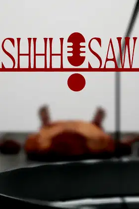 Shhh!Saw poster