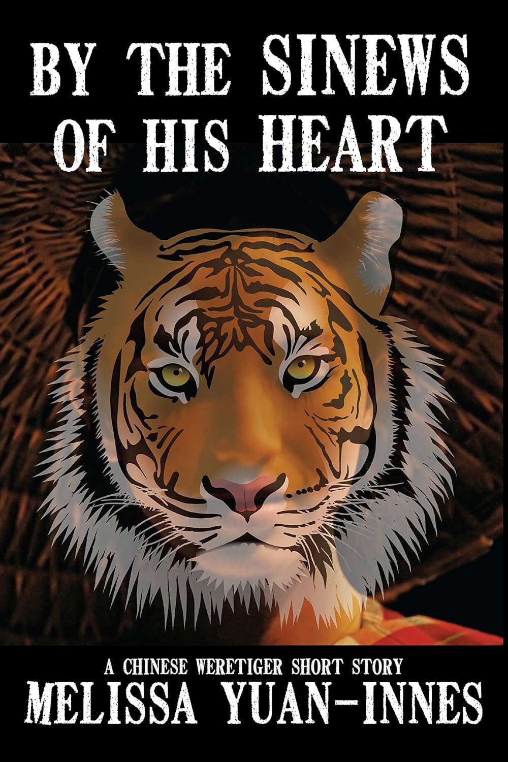 By the Sinews of His Heart: A Chinese Weretiger Short Story poster