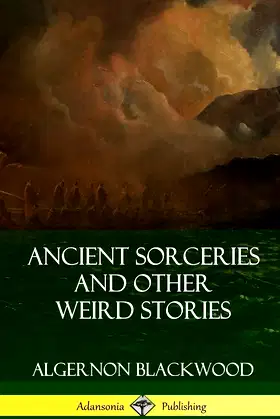 Ancient Sorceries and Other Weird Stories (Hardcover) poster