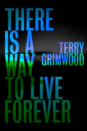 There is a Way to Live Forever poster
