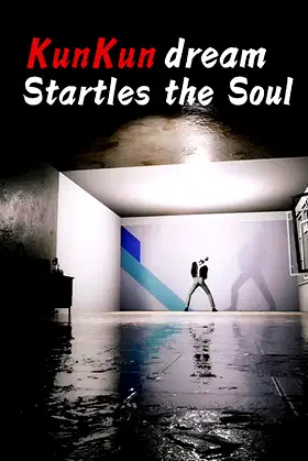 KunKun dream Startles the Soul poster