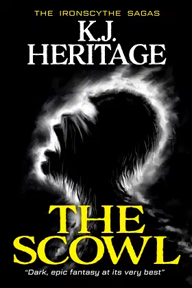 The Scowl: IronScythe Sagas Books 1-3: Dark, epic fantasy at its very best poster