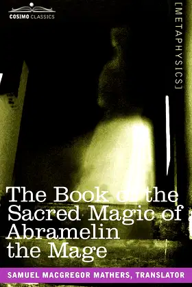 The Book of the Sacred Magic of Abramelin the Mage poster