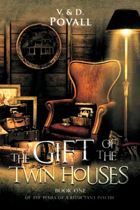 The Gift of the Twin Houses: Book One of The Perils of a Reluctant Psychic poster