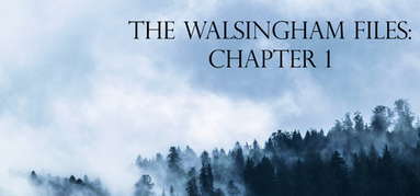 The Walsingham Files - Chapter 1 capsule