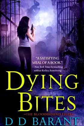 Dying Bites (The Bloodhound Files, Book 1) poster