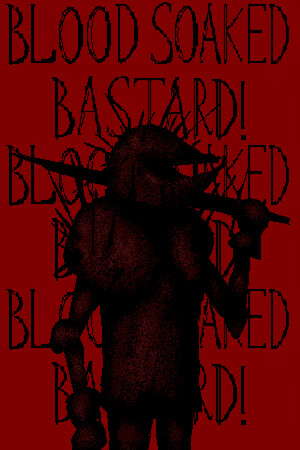 Blood Soaked Bastard! poster