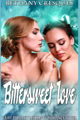 Bittersweet Love: Fairy Tale and Lesbian FF Romance Novel poster