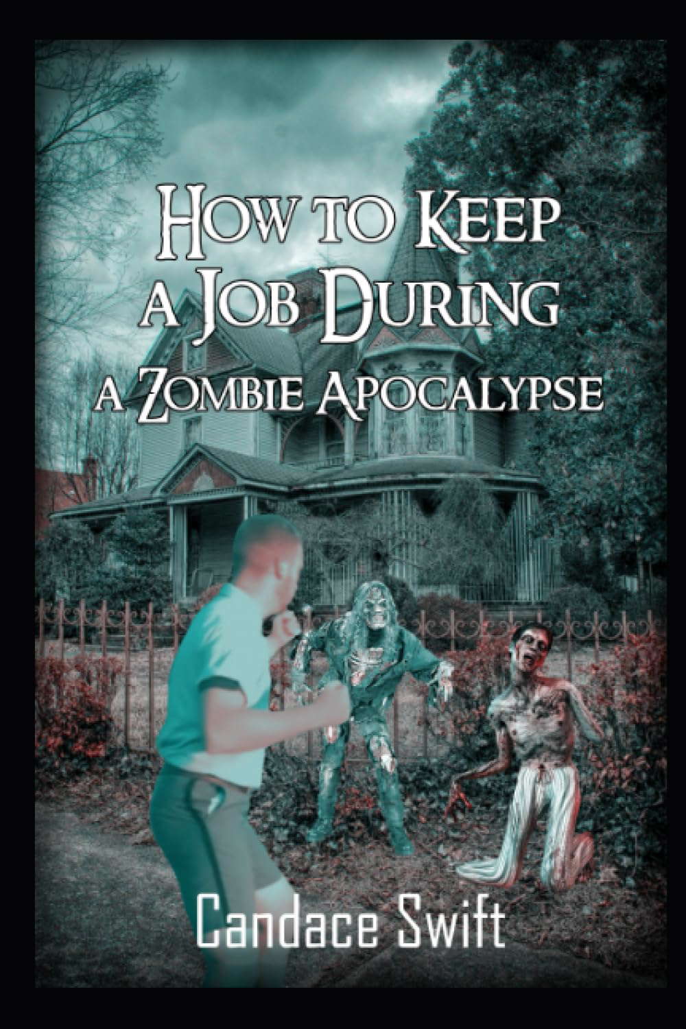 How to Keep A Job During A Zombie Apocalypse poster