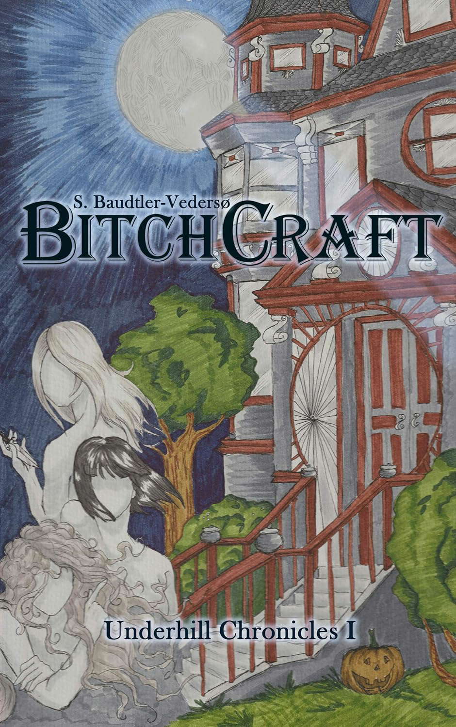 Bitchcraft (Underhill Chronicles Book 1) poster