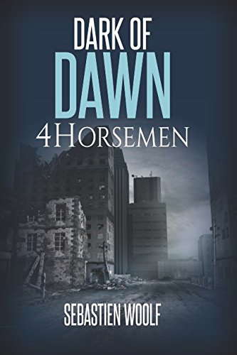 DARK OF DAWN: 4HORSEMEN: Book One of the Dark of Dawn poster